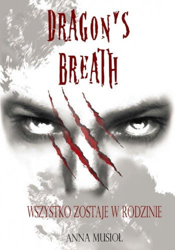 Okładka: Anna Musioł - Dragon's breath: Wszystko zostaje w rodzinie