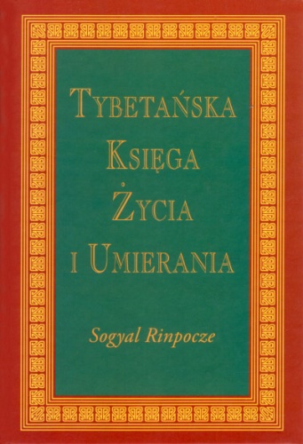 Okładka: Sogyal Rinpocze - Tybetańska Księga Życia i Umierania