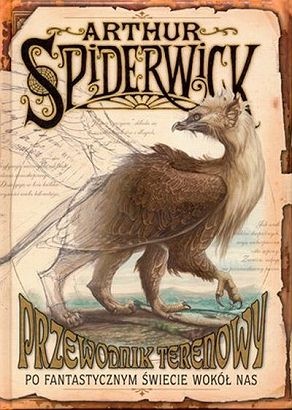 Okładka: Tony DiTerlizzi - Przewodnik terenowy po fantastycznym świecie wokół nas