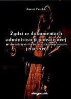 Okładka: Janusz Pawlak - Żydzi w dokumentach administracji państwowej w dwudziestoleciu międzywojennym (1918-1939)