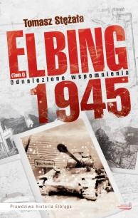 Okładka: Tomasz Stężała - Elbing 1945. Odnalezione wspomnienia