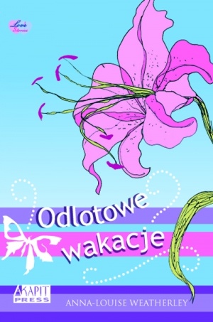 Okładka: Anna-Louise Weatherley - Odlotowe wakacje