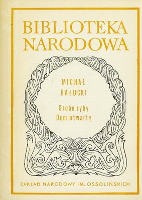 Okładka: Michał Bałucki - Grube ryby. Dom otwarty