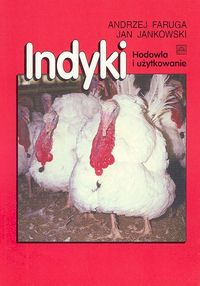 Okładka: Andrzej Faruga - Indyki. Hodowla i użytkowanie