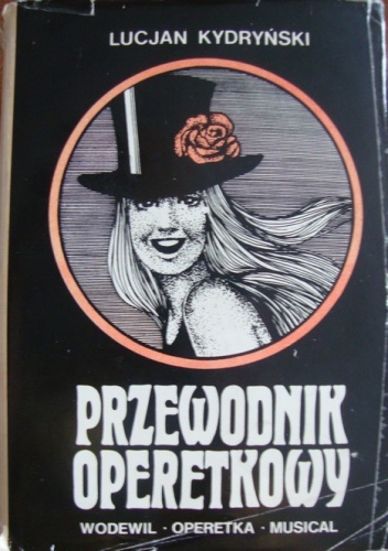 Okładka: Lucjan Kydryński - Przewodnik operetkowy: wodewil, operetka, musical