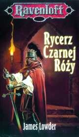 Okładka: James Lowder - Rycerz Czarnej Róży