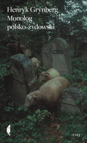 Okładka: Henryk Grynberg - Monolog polsko-żydowski