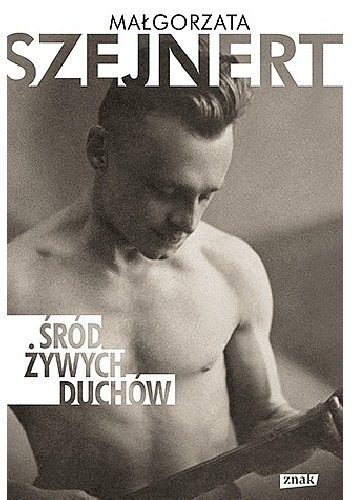 Okładka: Małgorzata Szejnert - Śród żywych duchów