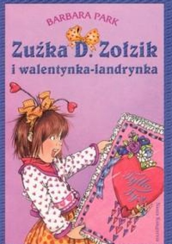 Okładka: Barbara Park - Zuźka D. Zołzik i walentynka-landrynka