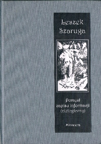 Okładka: Leszek Szaruga - Pomysł zapisu informacji (nielogiczny)