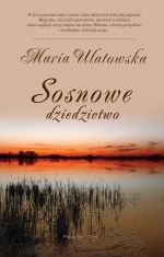 Okładka: Maria Ulatowska - Sosnowe dziedzictwo