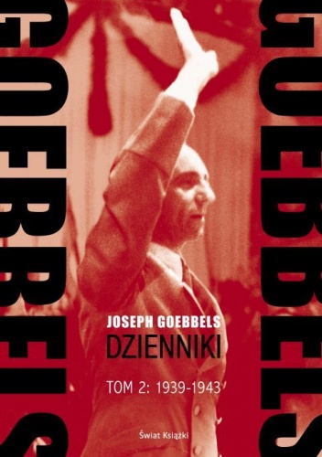Okładka: Joseph Goebbels - Goebbels. Dzienniki Tom 2: 1939-1943
