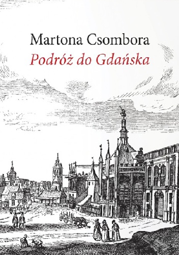 Okładka: Márton Csombor - Podróż do Gdańska