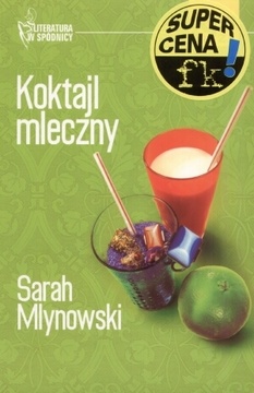 Okładka: Sarah Mlynowski - Koktajl mleczny