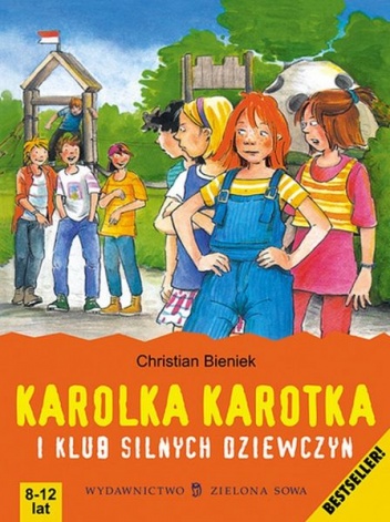 Okładka: Christian Bieniek - Karolka Karotka i klub silnych dziewczyn