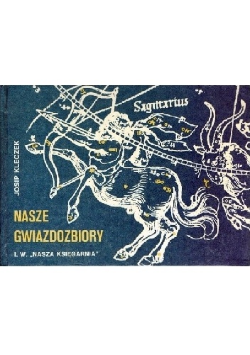 Okładka: Josip Kleczek - Nasze gwiazdozbiory
