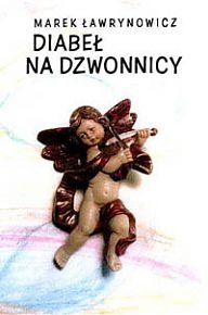 Okładka: Marek Ławrynowicz - Diabeł na dzwonnicy