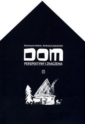 Okładka: Andrzej Ładyżyński - Dom. Perspektywy i znaczenia