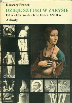 Okładka: Ksawery Piwocki - Dzieje sztuki w zarysie. Tom 2. Od wieków średnich do końca XVIII w.