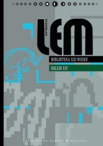 Okładka: Stanisław Lem - Biblioteka XXI wieku. Golem XIV