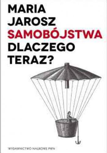 Okładka: Maria Jarosz - Samobójstwa. Dlaczego teraz?