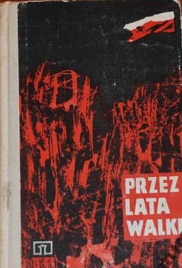 Okładka:  praca zbiorowa - Przez lata walki: zbiór opowiadań
