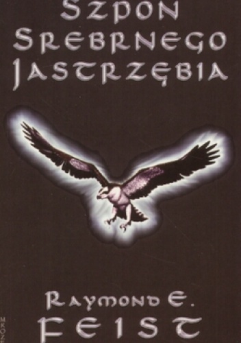Okładka: Raymond E. Feist - Szpon srebrnego jastrzębia