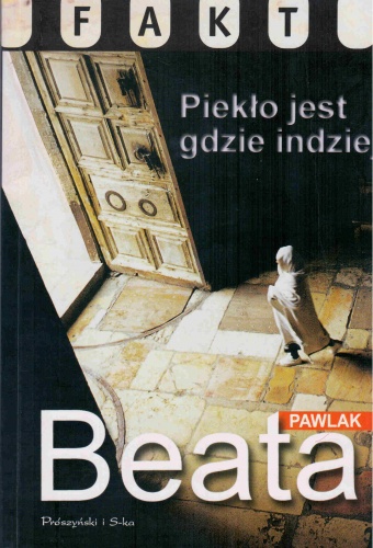 Okładka: Beata Pawlak - Piekło jest gdzie indziej