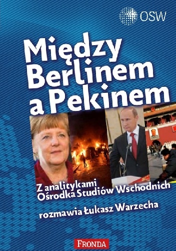 Okładka: Łukasz Warzecha - Między Berlinem a Pekinem