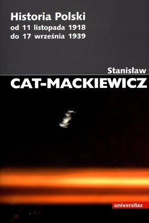 Okładka: Stanisław Mackiewicz - Historia Polski od 11 listopada 1918 do 17 września 1939
