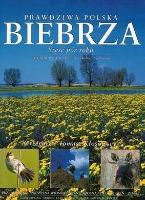 Okładka: Grzegorz Kłosowski - Prawdziwa Polska. Biebrza - sześć pór roku