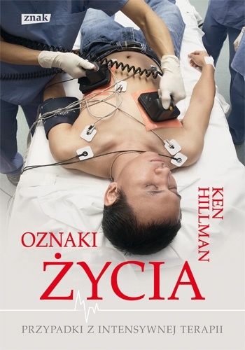 Okładka: Ken Hillman - Oznaki życia. Przypadki z intensywnej terapii