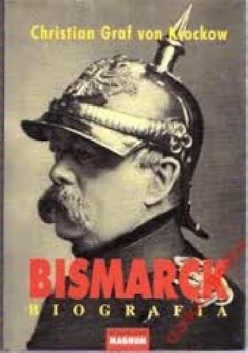 Okładka: Christian Graf von Krockow - Bismarck: Biografia
