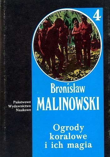 Okładka: Bronisław Malinowski - Ogrody koralowe i ich magia. Opis ogrodnictwa
