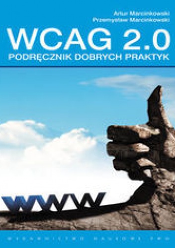 Okładka: Marcinkowski Artur - Podręcznik dobrych praktyk WCAG 2.0