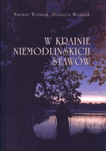 Okładka: Elżbieta Woźniak - W krainie niemodlińskich stawów