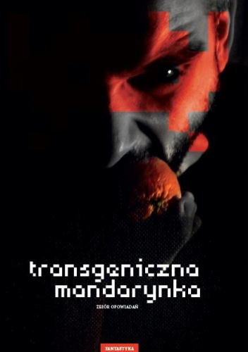 Okładka:  praca zbiorowa - Transgeniczna mandarynka