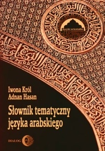 Okładka: Iwona Król - Słownik tematyczny języka arabskiego