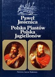 Okładka: Paweł Jasienica - Polska Piastów. Polska Jagiellonów