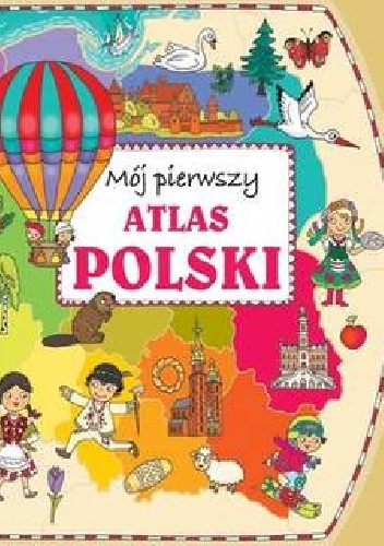 Okładka: Joanna Myjak - Mój pierwszy atlas Polski