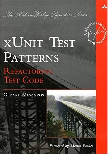Okładka: Gerard Meszaros - xUnit Test Pattern: Refactoring Test Code