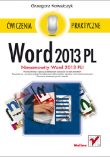 Grzegorz Kowalczyk - Word 2013 PL. Ćwiczenia praktyczne