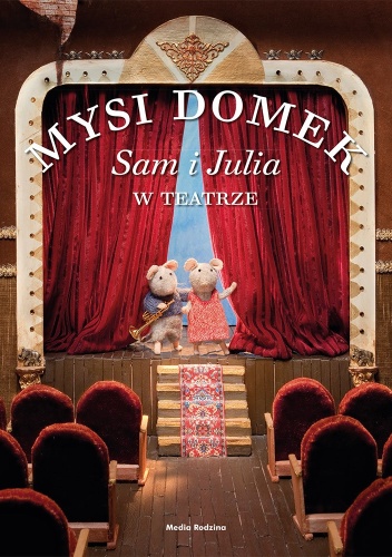 Okładka: Karina Schaapman - Mysi domek. Sam i Julia w teatrze