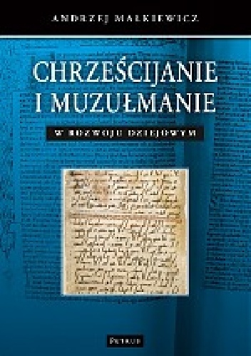 Okładka: Andrzej Małkiewicz - Chrześcijanie i muzułmanie w rozwoju dziejowym