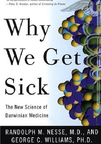 Okładka: George C. Williams - Why We Get Sick: The New Science of Darwinian Medicine
