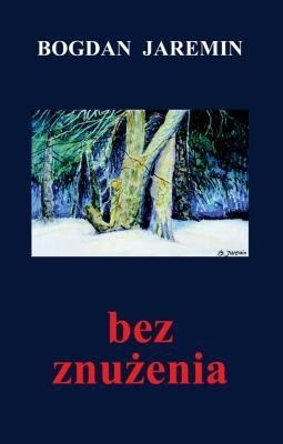 Okładka: Bogdan Jaremin - Bez znużenia
