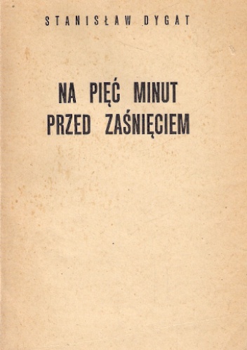 Okładka: Stanisław Dygat - Na pięć minut przed zaśnięciem.