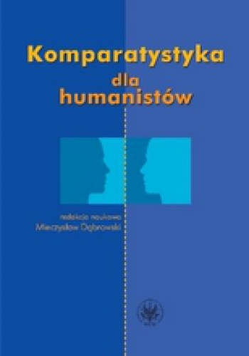 Okładka: Mirosław Dąbrowski - Komparatystyka dla humanistów