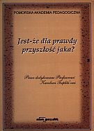 Okładka: Adam Korzus - Jest-że dla prawdy przyszłość jaka? Prace dedykowane Profesorowi Karolowi Toeplitz'owi