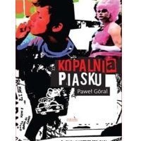 Okładka: Paweł Góral - Kopalnia piasku